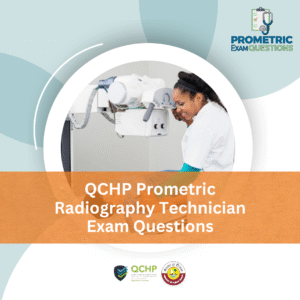 QCHP Prometric Radiography Technician Exam Questions